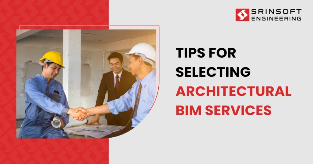 Tips for Selecting Architectural BIM Services