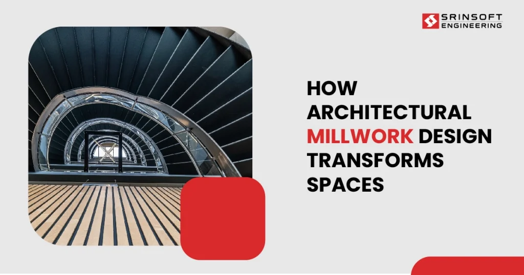 Architectural Millwork Design Transforms Spaces