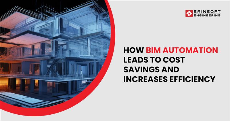 How BIM Automation Leads to Cost Savings in Construction Industry