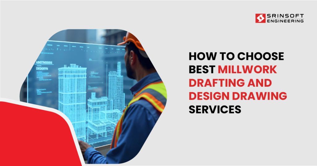 Choose the Best Millwork Drafting and Design Drawing Services